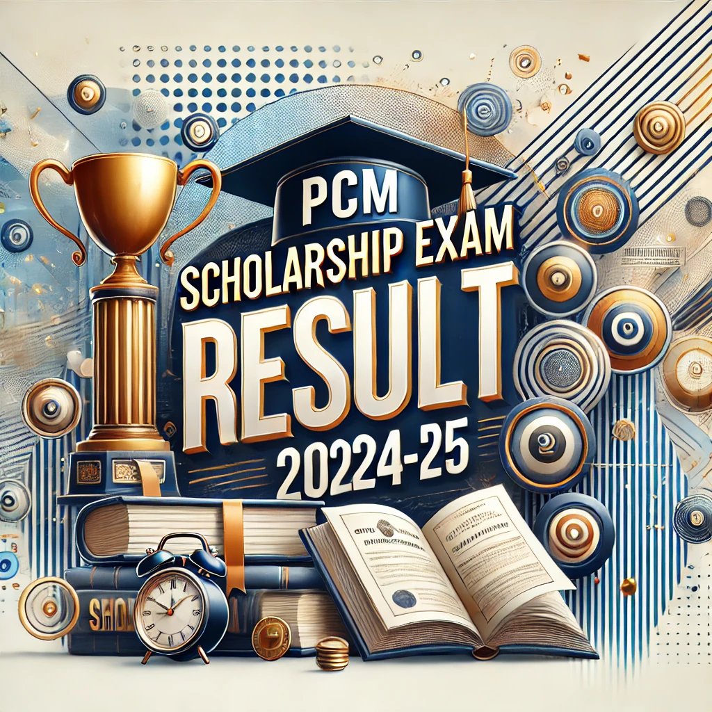 PCM Scholarship Exam Result 2024-25